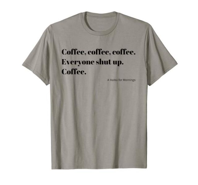 Coffee Haiku Poem for Mornings black Typography T-Shirt
