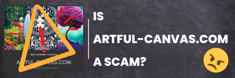 Is Artful-Canvas.com a Scam?