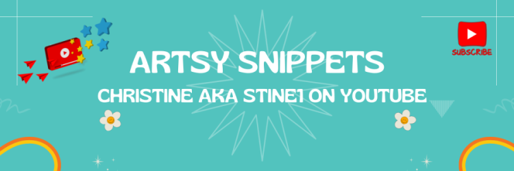 Artsy Snippets Youtube Channel by Christine aka stine1 #youtubechannel #followme